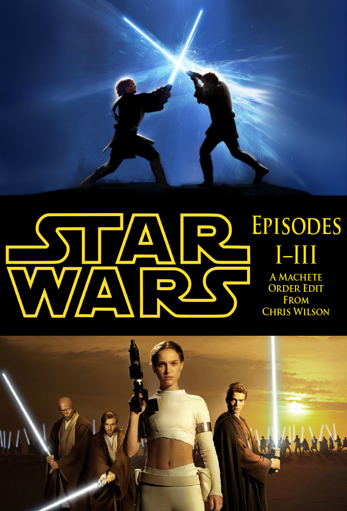 Star Wars Episodes IIII A Machete Order Edit