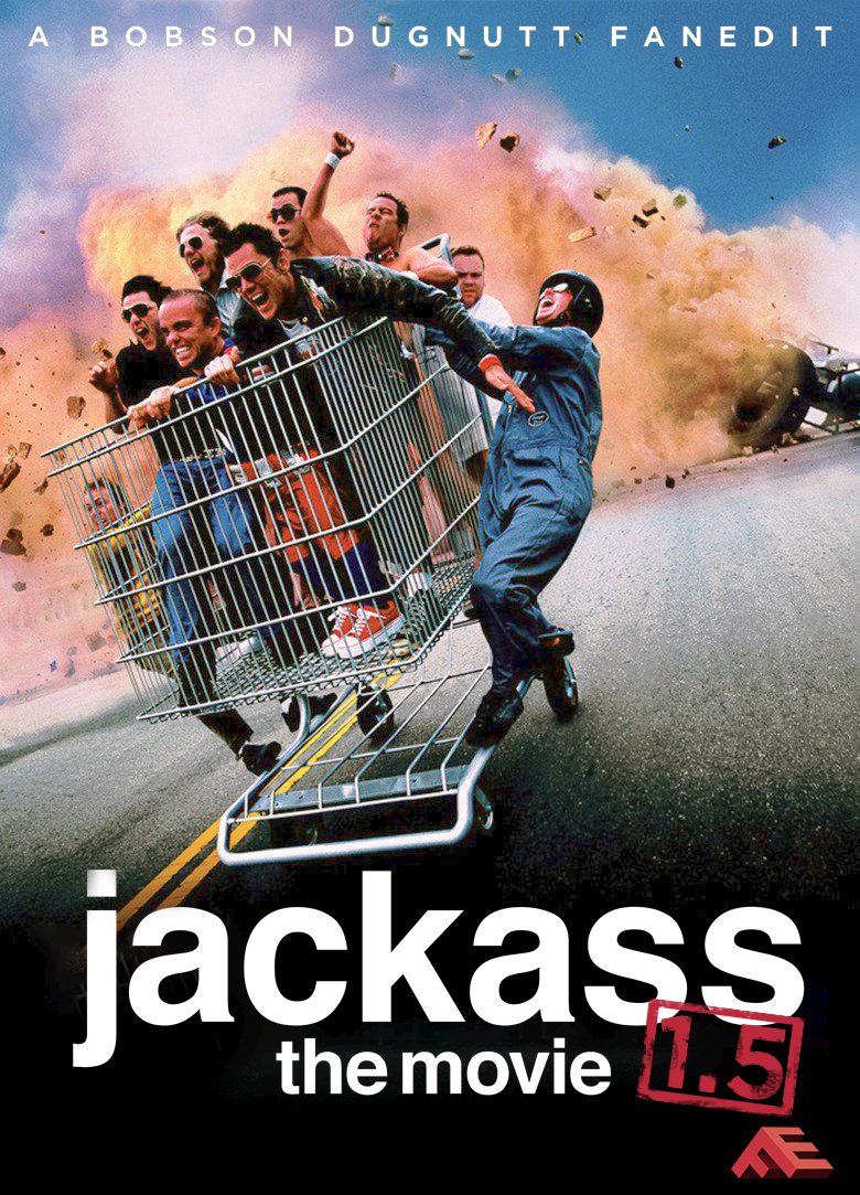 Jackass: The Movie 1.5 - Fanedit.org